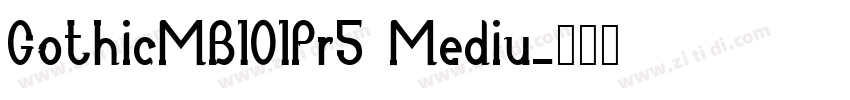 GothicMB101Pr5 Mediu字体转换